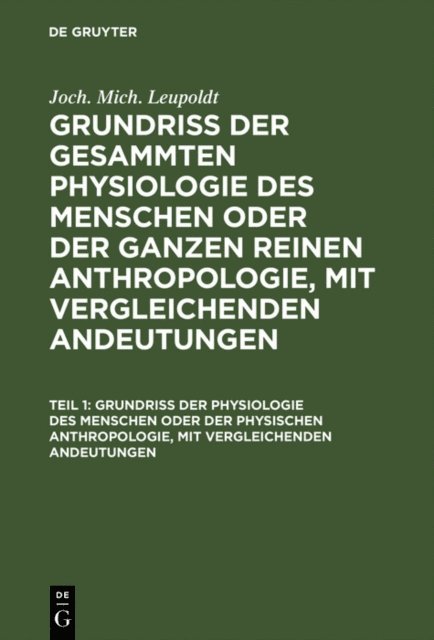 Joh. Mich. Leupoldt - Grundriß der Physiologie des Menschen oder der physischen Anthropologie, mit vergleichenden Andeutungen, E-bok