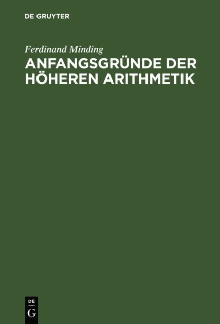 Ferdinand Minding - Anfangsgründe der höheren Arithmetik, E-bok