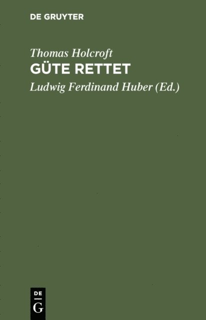 Thomas Holcroft, Ludwig Ferdinand Huber - Güte rettet, E-bok