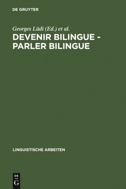 Universite <Neuchatel>, Neuchatel> Colloque sur le Bilinguisme <2 1984, Georges Ludi - Devenir bilingue - parler bilingue, E-bok