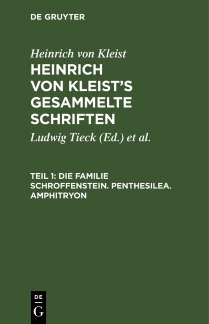Heinrich von Kleist, Julian [Bearb.] Schmidt, Ludwig Tieck - Die Familie Schroffenstein. Penthesilea. Amphitryon, E-bok