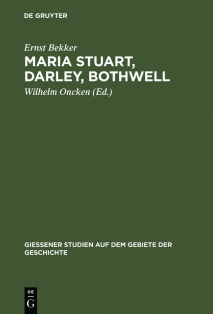 Ernst Bekker, Wilhelm Oncken - Maria Stuart, Darley, Bothwell, E-bok