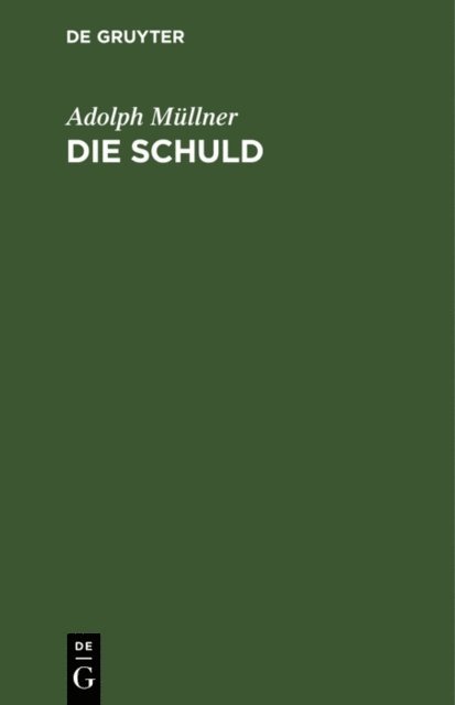 Adolph Mullner - Die Schuld, E-bok