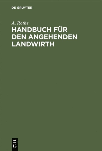 A. Rothe - Handbuch für den angehenden Landwirth, E-bok