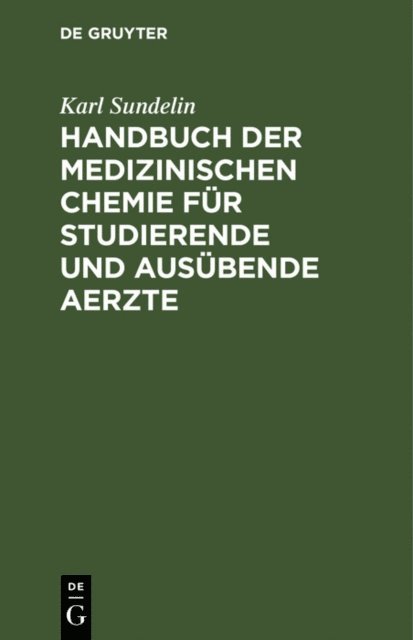 Karl Sundelin - Handbuch der medizinischen Chemie für studierende und ausübende Aerzte, E-bok