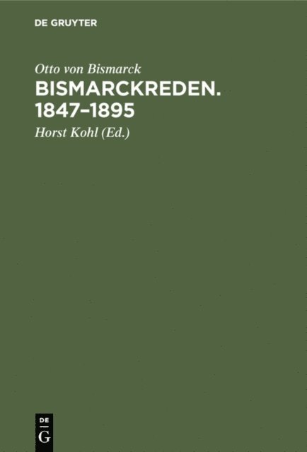 Otto von Bismarck, Horst Kohl - Bismarckreden. 1847–1895, E-bok