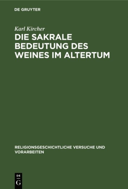 Karl Kircher - Die sakrale Bedeutung des Weines im Altertum, E-bok