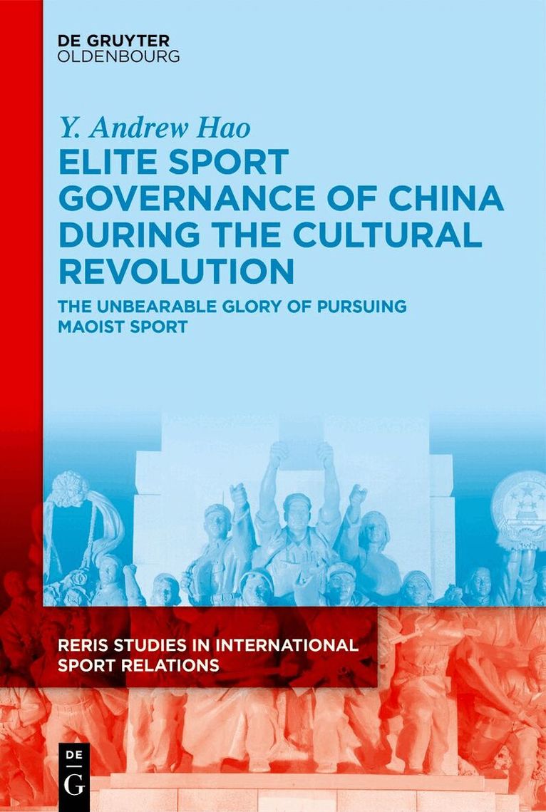 Y. Andrew Hao - Elite Sport Governance of China during the Cultural Revolution, Inbunden. Tillgänglighet: Kommande