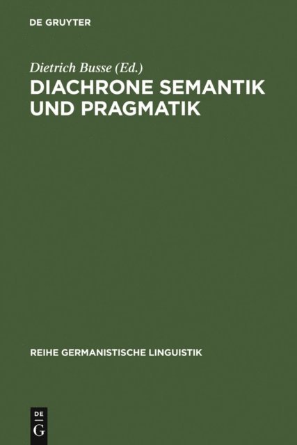 Dietrich Busse - Diachrone Semantik und Pragmatik, E-bok