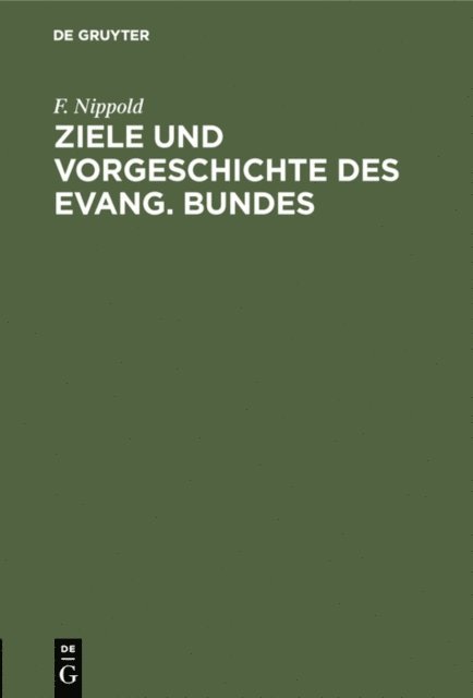 F. Nippold - Ziele und Vorgeschichte des Evang. Bundes, E-bok