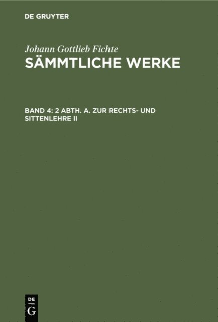 Johann Gottlieb Fichte, I. H. Fichte - 2 Abth. A. Zur Rechts- und Sittenlehre II, E-bok