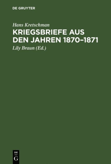 Hans Kretschman, Lily Braun - Kriegsbriefe aus den Jahren 1870–1871, E-bok
