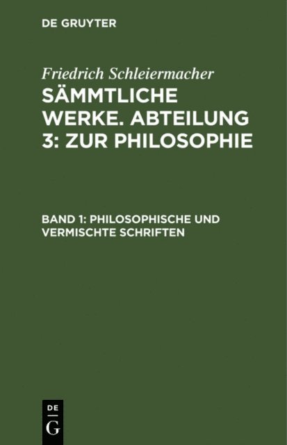 Friedrich Schleiermacher - Philosophische und vermischte Schriften, E-bok