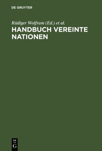 Deutsche Gesellschaft fur die Vereinten Nationen / Forschungsstelle, Jens A. Bruckner, Norbert J. Prill, Rudiger Wolfrum - Handbuch Vereinte Nationen, E-bok