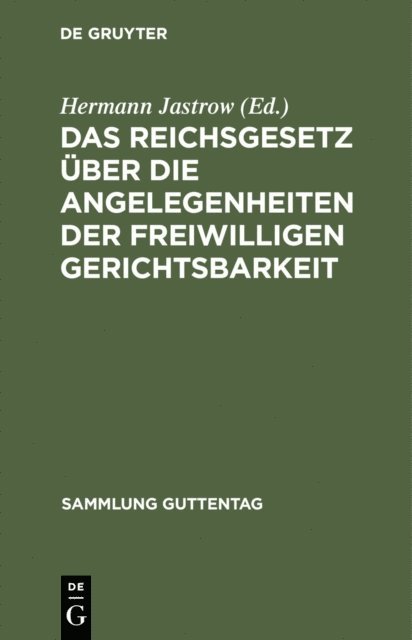 Hermann Jastrow - Das Reichsgesetz über die Angelegenheiten der freiwilligen Gerichtsbarkeit, E-bok