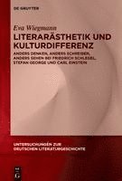 Literar�sthetik Und Kulturdifferenz: Anders Denken, Anders Schreiben, Anders Sehen Bei Friedrich Schlegel, Stefan George Und Carl Einstein