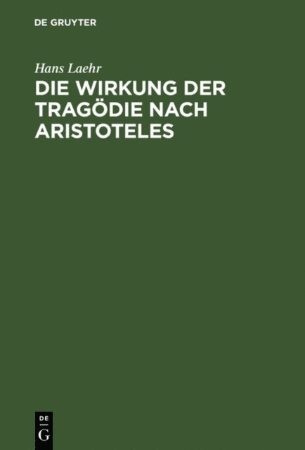 Hans Laehr - Die Wirkung der Tragödie nach Aristoteles, E-bok