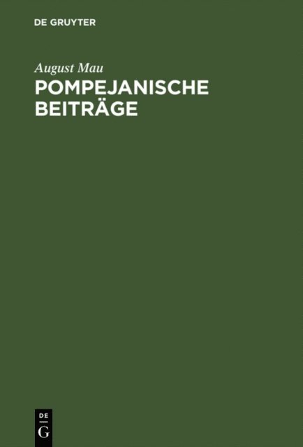 August Mau - Pompejanische Beiträge, E-bok