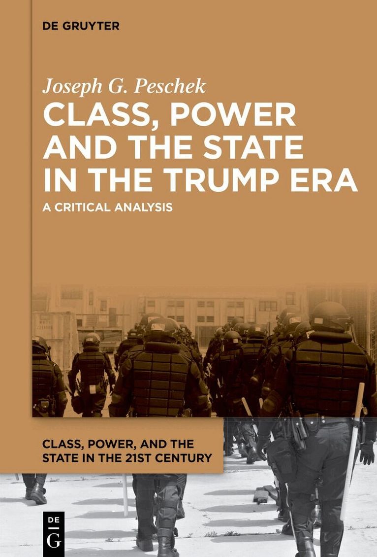 Joseph G. Peschek - Class, Power and the State in the Trump Era, Inbunden