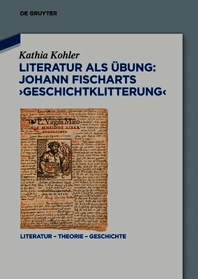 Literatur ALS Übung: Johann Fischarts >Geschichtklitterung