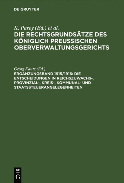 Georg Kautz - Die Entscheidungen in Reichszuwachs-, Provinzial-, Kreis-, Kommunal- und Staatssteuerangelegenheiten, E-bok
