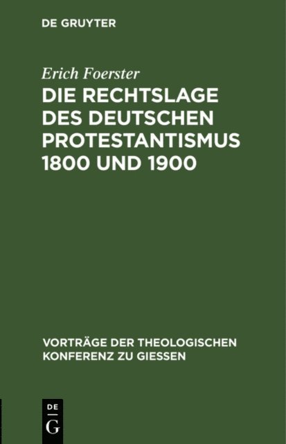Erich Foerster - Die Rechtslage des deutschen Protestantismus 1800 und 1900, E-bok