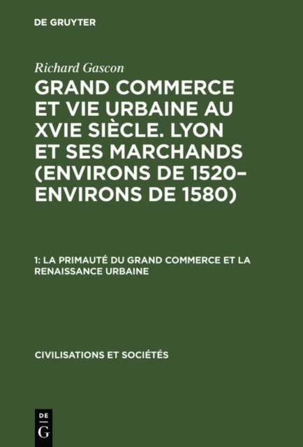 Richard Gascon - La primauté du grand commerce et La renaissance urbaine, E-bok
