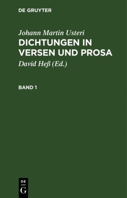 Johann Martin Usteri, David He - Johann Martin Usteri: Dichtungen in Versen und Prosa. Band 1, E-bok