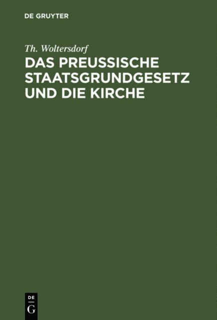 Th. Woltersdorf - Das Preußische Staatsgrundgesetz und die Kirche, E-bok