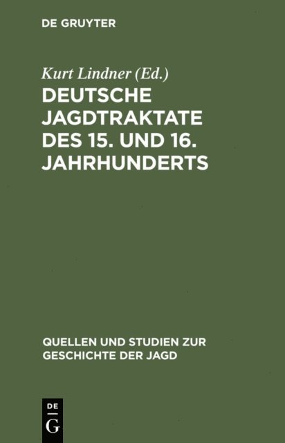 Kurt Lindner - Deutsche Jagdtraktate des 15. und 16. Jahrhunderts, Teil 2, E-bok