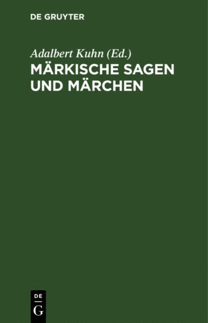 Adalbert Kuhn - Märkische Sagen und Märchen, E-bok