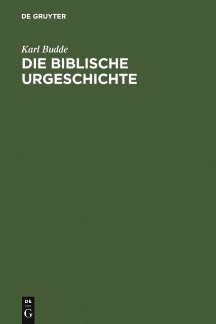 Karl Budde - Die Biblische Urgeschichte, E-bok
