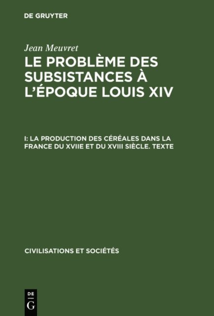 Jean Meuvret - La production des céréales dans la France du XVIIe et du XVIII siècle – Texte, E-bok