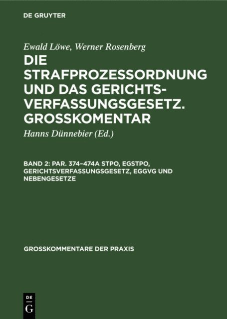 Hanns Dunnebier - Par. 374–474a StPO, EGStPO, Gerichtsverfassungsgesetz, EGGVG und Nebengesetze, E-bok