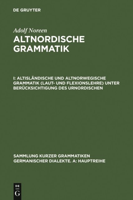 Adolf Noreen - Altisländische und altnorwegische Grammatik (Laut- und Flexionslehre) unter Berücksichtigung des Urnordischen, E-bok