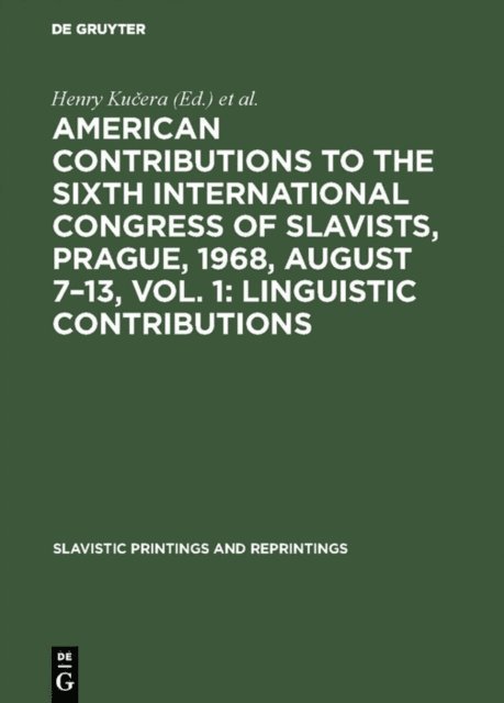 Praha> International Congress of Slavists <6 1968, Henry Kucera - American contributions to the Sixth International Congress of Slavists, Prague, 1968, August 7-13, Vol. 1: Linguistic contributions, E-bok