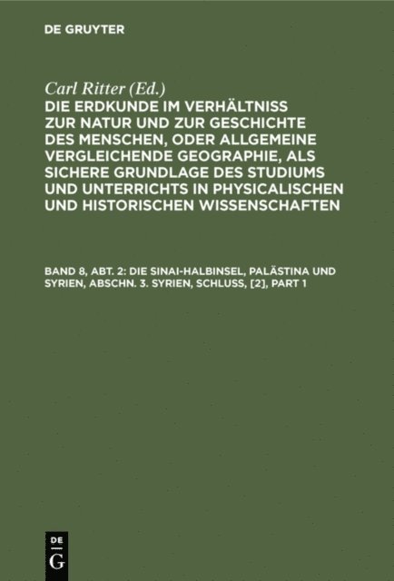 Carl Ritter, Carl Ritter - Die Sinai-Halbinsel, Palästina und Syrien, Abschn. 3. Syrien, Schluß, [2], E-bok