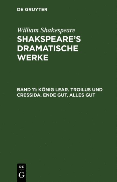 William Shakespeare - König Lear. Troilus und Cressida. Ende gut, Alles gut, E-bok