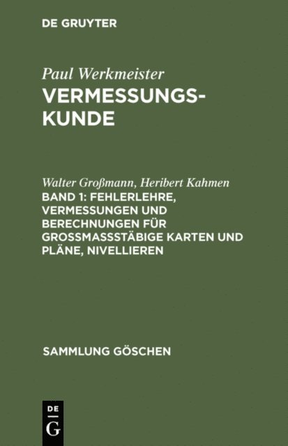 Heribert Kahmen, Walter Gromann - Fehlerlehre, Vermessungen und Berechnungen für großmaßstäbige Karten und Pläne, Nivellieren, E-bok