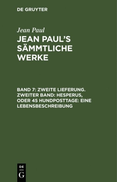 Jean Paul - Zweite Lieferung. Zweiter Band: Hesperus, oder 45 Hundposttage. Eine Lebensbeschreibung, E-bok