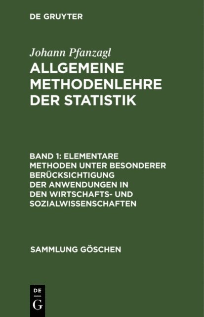 Johann Pfanzagl - Elementare Methoden unter besonderer Berücksichtigung der Anwendungen in den Wirtschafts- und Sozialwissenschaften, E-bok