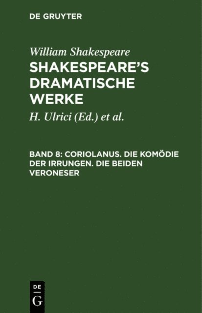 William Shakespeare, H. Ulrici, Ludwig [Ubers.] Tieck, August Wilhelm [Ubers.] Schlegel - Coriolanus. Die Komödie der Irrungen. Die beiden Veroneser, E-bok