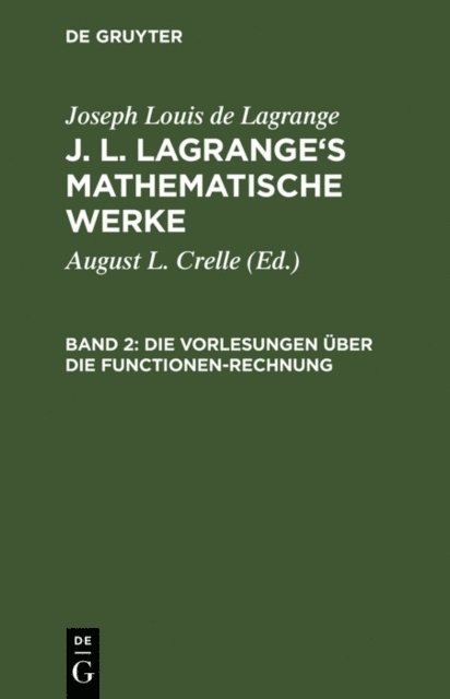 Joseph Louis de Lagrange, August L. Crelle - Die Vorlesungen über die Functionen-Rechnung, E-bok