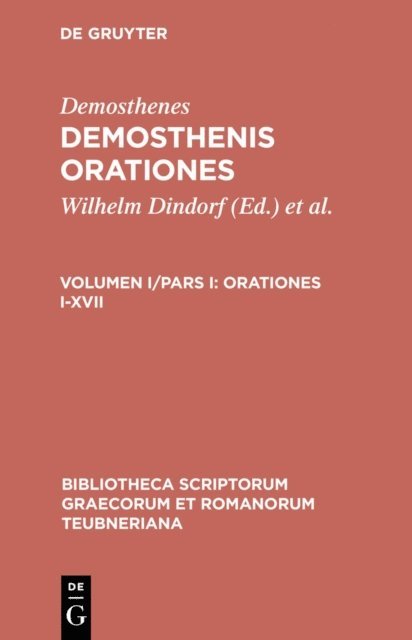 Demosthenes, Friedrich Blass, Wilhelm Dindorf - Orationes I-XVII, E-bok