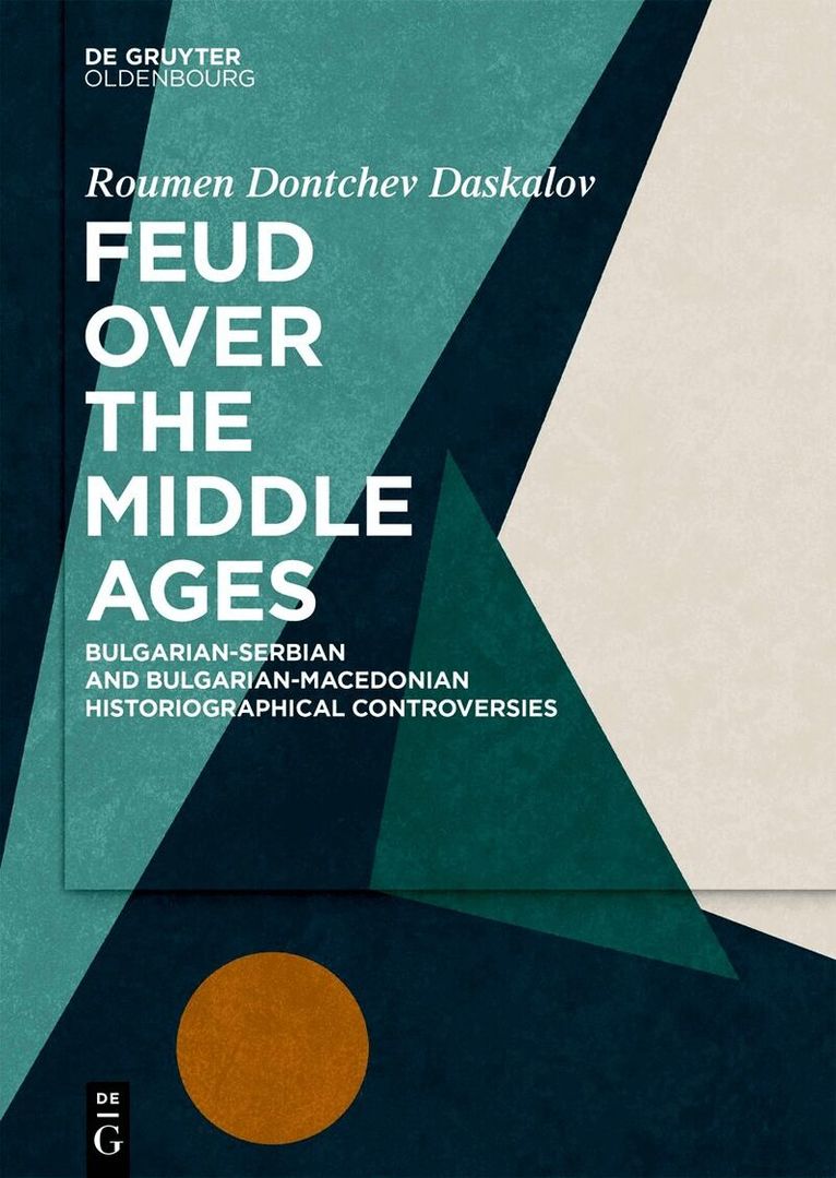 Roumen Dontchev Daskalov - Feud Over the Middle Ages, Inbunden. Tillgänglighet: Kommande