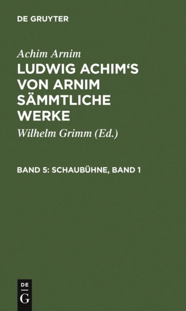 Achim Arnim, Wilhelm Grimm - Schaubühne, Band 1, E-bok