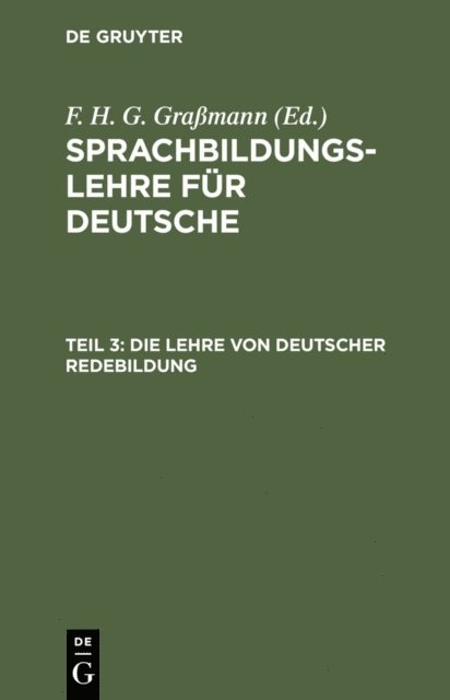 F. H. G. Grassmann - Die Lehre von deutscher Redebildung, E-bok