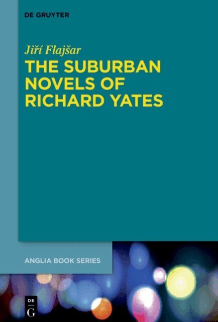 Jiri Flajsar - Suburban Novels of Richard Yates, E-bok