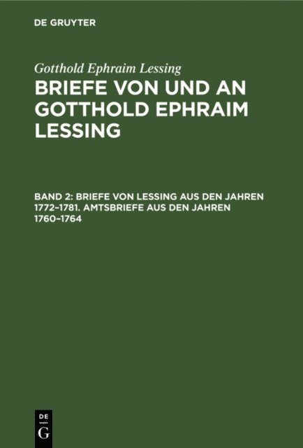 Gotthold Ephraim Lessing, Franz Muncker - Briefe von Lessing aus den Jahren 1772–1781. Amtsbriefe aus den Jahren 1760–1764, E-bok