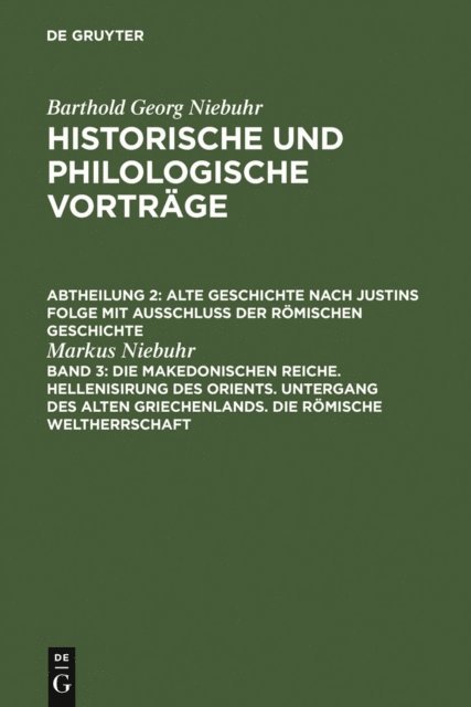 Markus Niebuhr - Die makedonischen Reiche. Hellenisirung des Orients. Untergang des alten Griechenlands. Die römische Weltherrschaft, E-bok